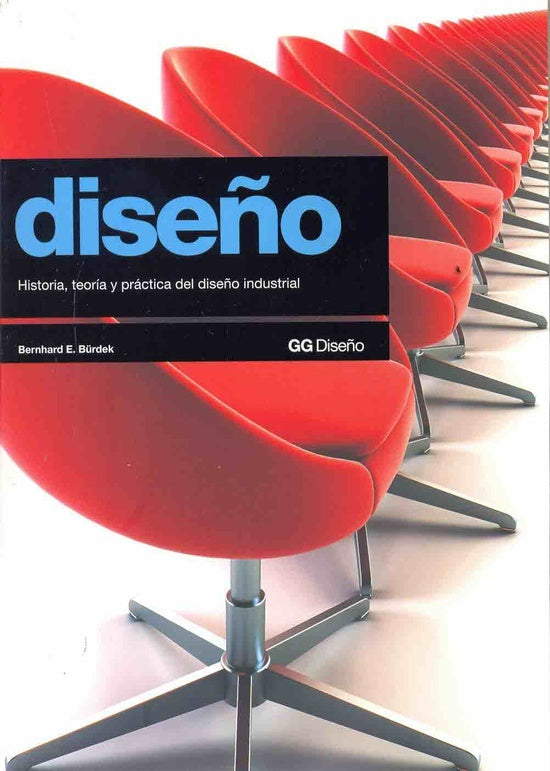 Diseño. Historia, teoría y práctica del diseño industrial | Bernhard E. Bürdek