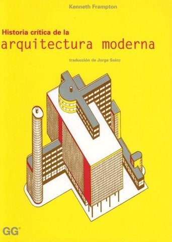 Historia crítica de la arquitectura moderna | Frampton-Sáinz