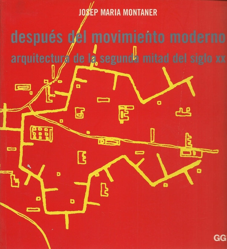 Despues del Movimiento Moderno: Arquitectura de La Segunda Mitad del Siglo XX (Clasicos Medievales) | JosepMaria Montaner