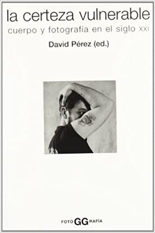 LA CERTEZA VULNERABLE.. | David Pérez