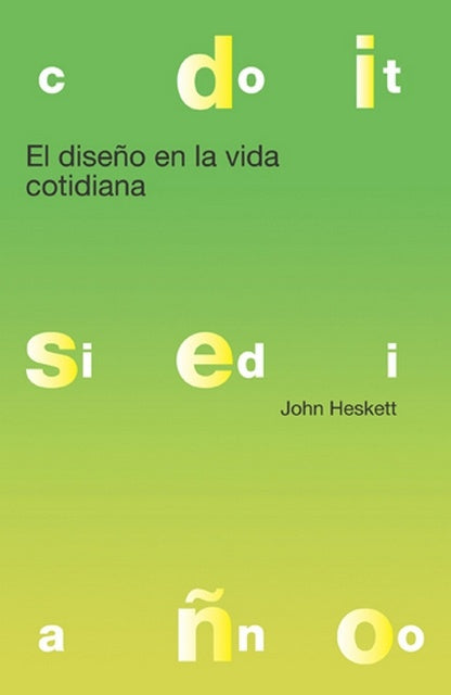 El Diseno En La Vida Cotidiana (Spanish Edition) | John Heskett