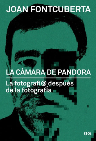 LA CAMARA DE PANDORA | Joan Fontcuberta i Gel