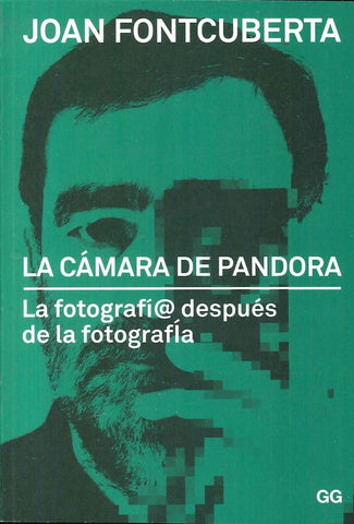 LA CAMARA DE PANDORA | Joan Fontcuberta i Gel