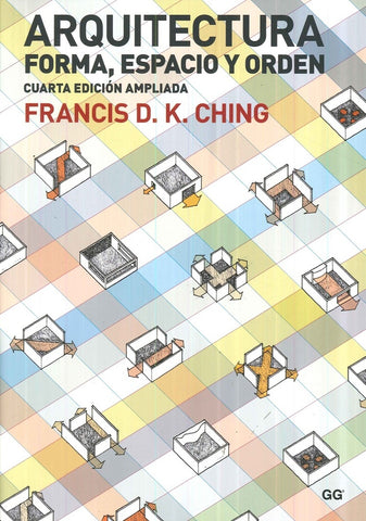 ARQUITECTURA: FORMA, ESPACIO Y ORDEN | Francis D. K. Ching