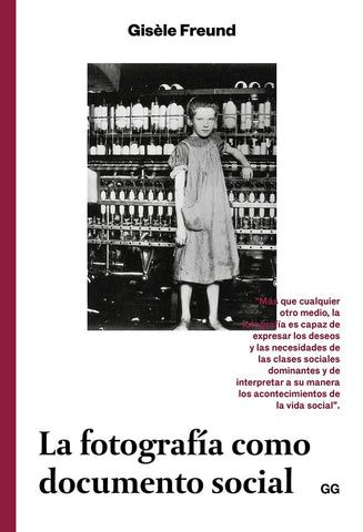 LA FOTOGRAFIA COMO DOCUMENTO SOCIAL.. | Gisèle Freund