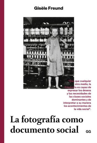 LA FOTOGRAFIA COMO DOCUMENTO SOCIAL.. | Gisèle Freund