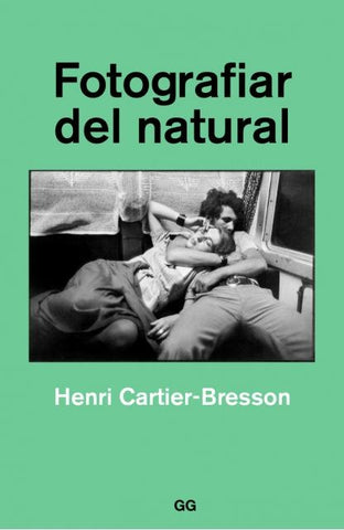 FOTOGRAFIAR DEL NATURAL.. | Henri Cartier-Bresson