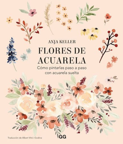 FLORES DE ACUARELA. CÓMO PINTARLAS PASO A PASO CON ACUARELA SUELTA | ANJA  KELLER