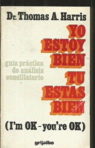 Yo estoy bien, tu estas bien * | Thomas Anthony Harris
