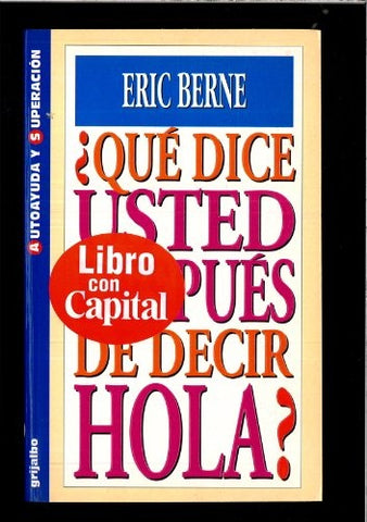¿QUÉ DICE USTED DESPUÉS DE DECIR HOLA?.. | Eric Berne