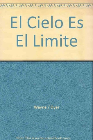 El cielo es el límite  | WayneW. Dyer