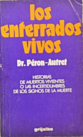 LOS ENTERRADOS VIVOS.. | DR. PERON AUTRET