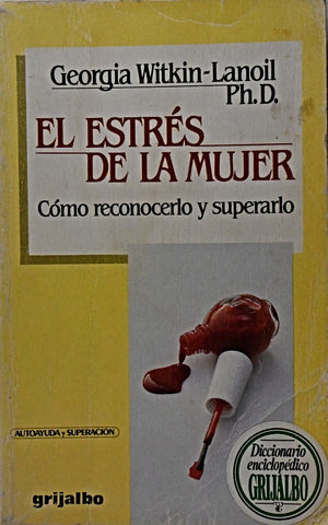 EL ESTRES DE LA MUJER.. |  Georgia  Witkin-Lanoil