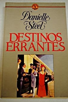 DESTINOS ERRANTES * | Danielle Steel