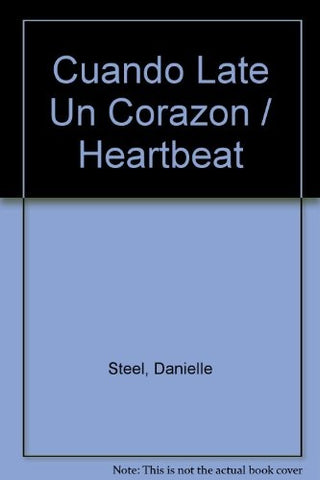 CUANDO LATE UN CORAZÓN | DANIELLE  STEEL