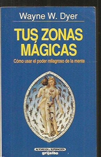 TUS ZONAS MAGICAS | Wayne W. Dyer