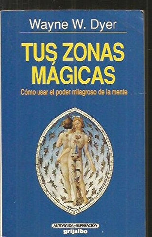 TUS ZONAS MAGICAS.. | Wayne W. Dyer