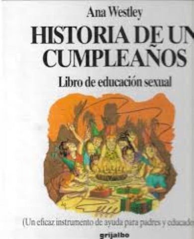 HISTORIA DE UN CUMPLEAÑOS. LIBRO DE EDUCACION SEXUAL | ANA WESTLEY