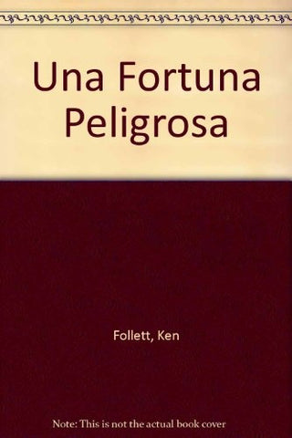 Una fortuna peligrosa | Ken Follett