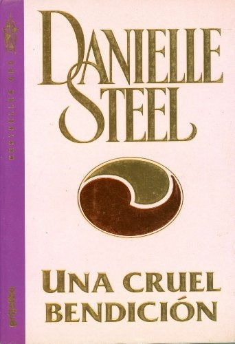 Una cruel bendición* | Danielle Steel
