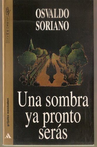 UNA SOMBRA YA PRONTO SERAS | Osvaldo Soriano