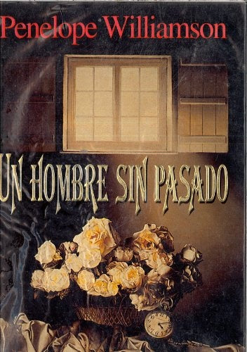UN HOMBRE SIN PASADO | Penelope Williamson