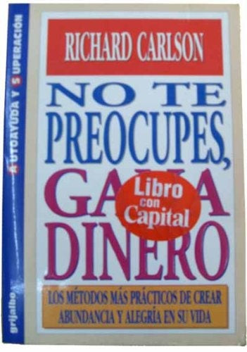 No te preocupes, gana dinero | Richard Carlson