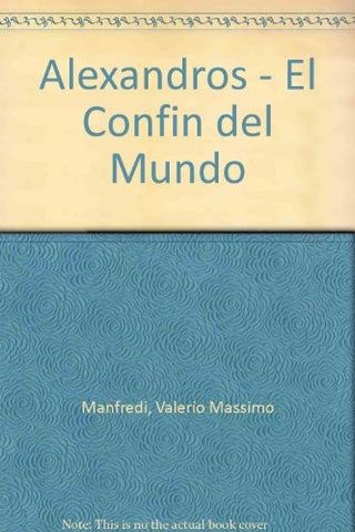 Alexandros - El Confin del Mundo (Spanish Edition) | Valerio Massimo