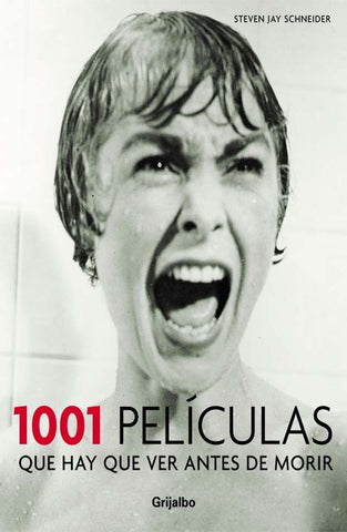 1001 Peliculas Que Hay Que Ver Antes de Morir (Spanish Edition) | StevenJ. Schneider