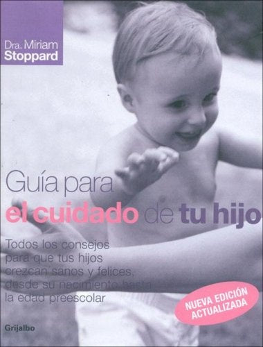 GUÍA PARA EL CUIDADO DE TU HIJO | Miriam Stoppard