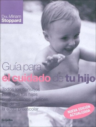 GUÍA PARA EL CUIDADO DE TU HIJO | Miriam Stoppard