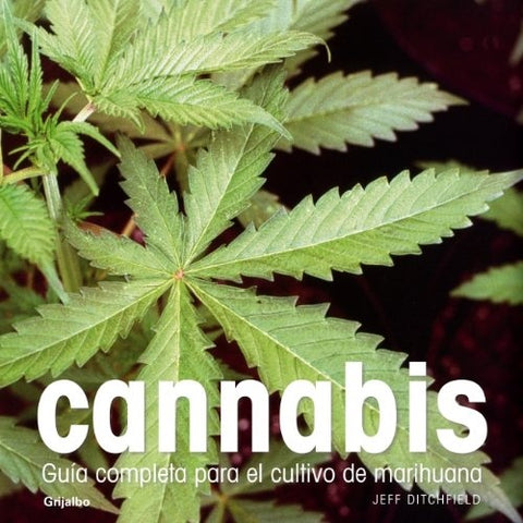 CANNABIS, GUIA COMPLETA PARA CULTIVO | JEFF DITCHFIELD