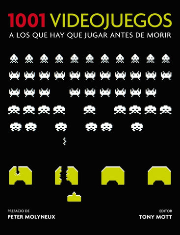 1001 VIDEO JUEGOS A LOS QUE HAY QUE JUGAR ANTES DE MORIR | TONY MOTT
