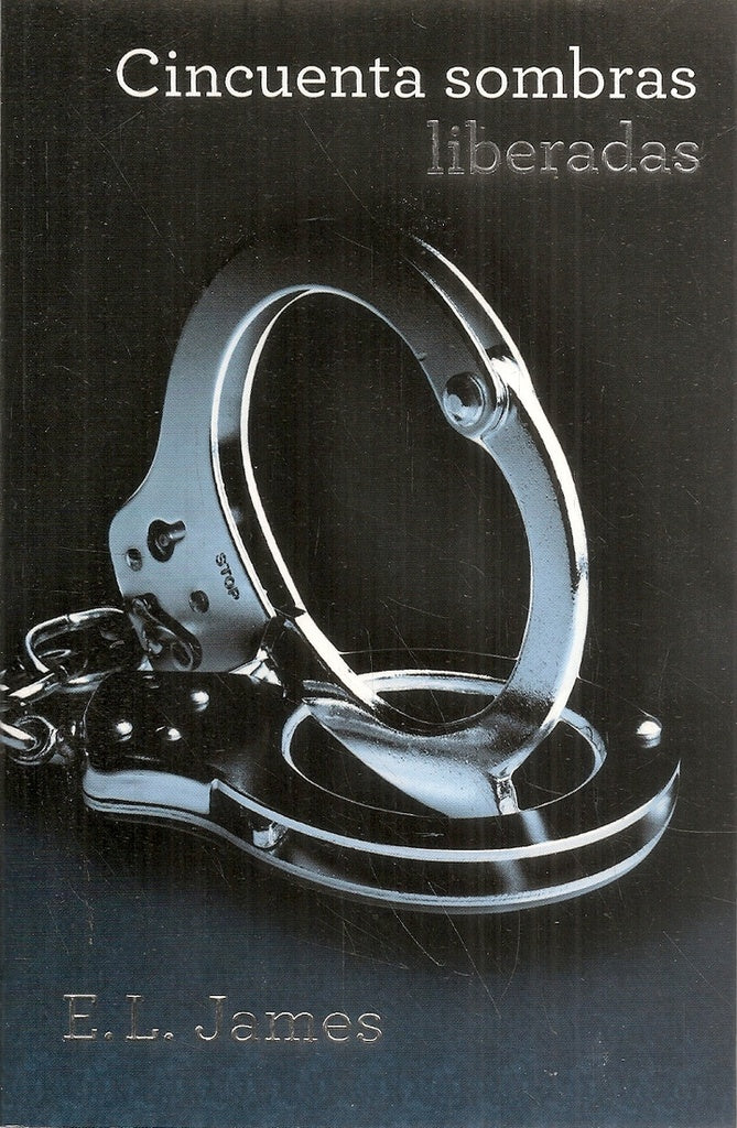 Cincuenta Sombras Liberadas | E.L. James