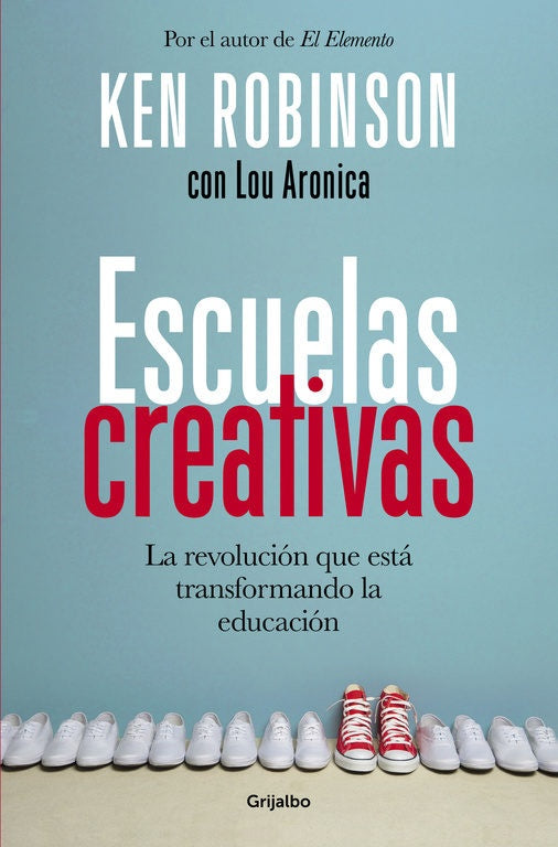 ESCUELAS CREATIVAS.. | Sir  Ken Robinson