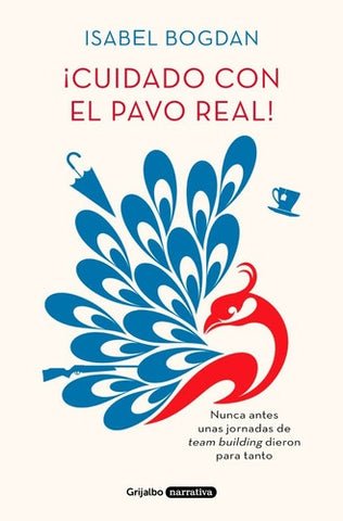 CUIDADO CON EL PAVO REAL * | ISABEL BOGDAN