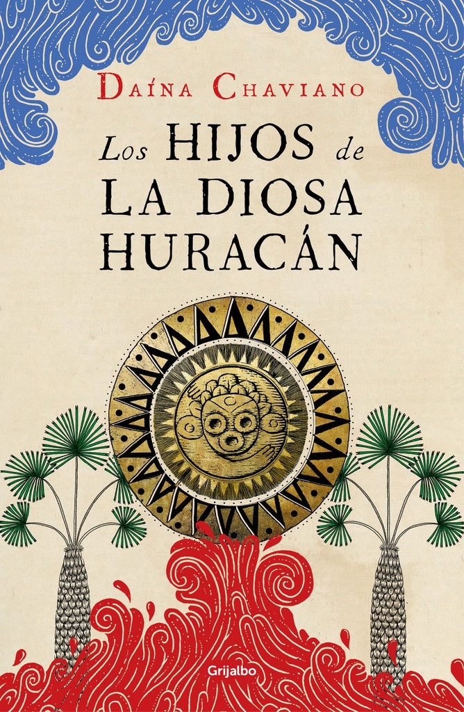 LOS HIJOS DE LA DIOSA HURACÁN | Daina Chaviano