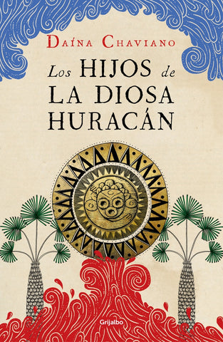 LOS HIJOS DE LA DIOSA HURACÁN | Daina Chaviano