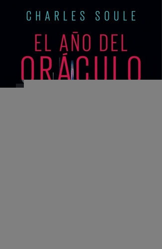 EL AÑO DEL ORÁCULO.F | CHARLES SOULE