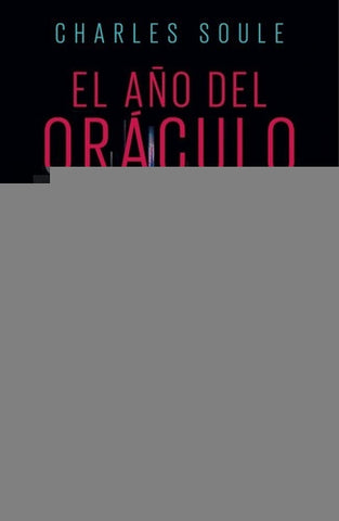 EL AÑO DEL ORÁCULO.F | CHARLES SOULE