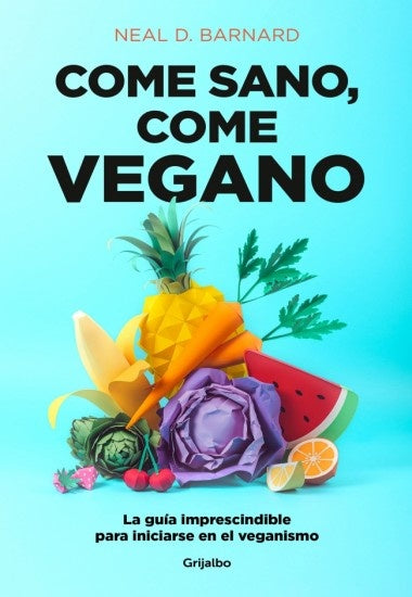 Come sano, come vegano | NEAL D. BARNARD