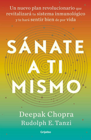 SÁNATE A TI MISMO. | Deepak Chopra