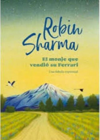 EL MONJE QUE VENDIÓ SU FERRARI (EDICIÓN ILUSTRADA).. | Robin  Sharma