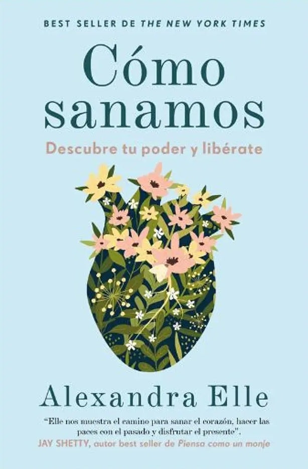 Cómo sanamos Descubre tu poder y libérate |  Alexandra  Elle