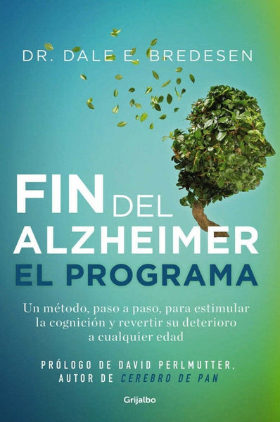 EL FIN DEL ALZHEIMER -EL PROGRAMA* | Dr. Dale E. Bredesen