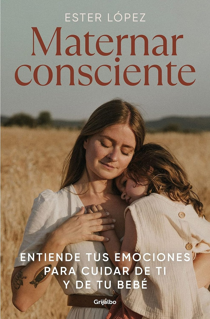 MATERNAR CONSCIENTE.. | ESTER  LOPEZ TURRILLO