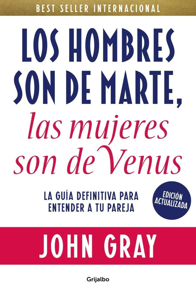 LOS HOMBRES SON DE MARTE, LAS MUJERES SON DE VENUS.. | JOHN  GRAY