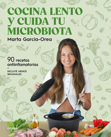 COCINA LENTO Y CUIDA TU MICROBIOTA.. | Marta  García-Orea