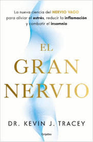 EL GRAN NERVIO.. | Kevin J.  Tracey