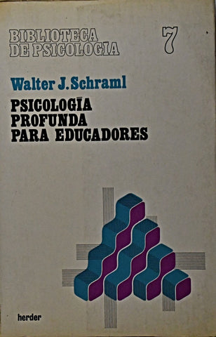 PSICOLOGÍA PROFUNDA PARA EDUCADORES.. | Walter J. Schraml